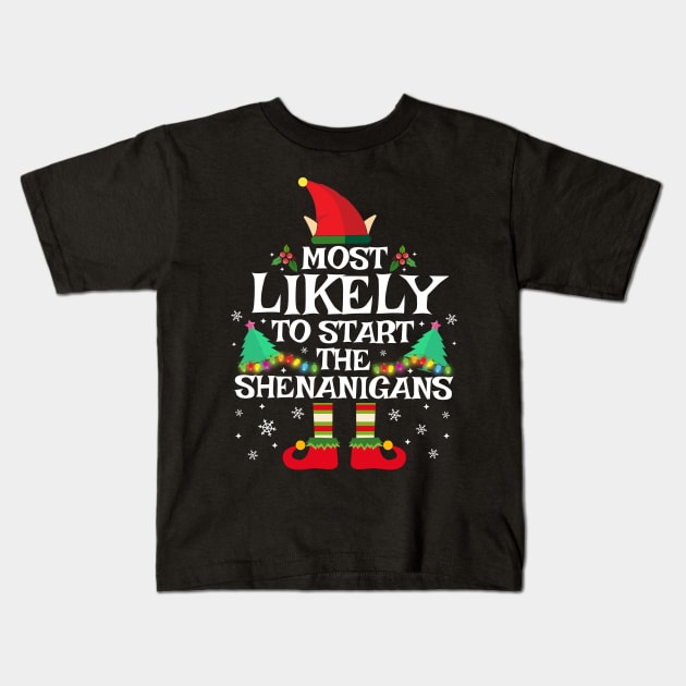 Most Likely To Start The Shenanigans Funny Family Christmas Kids T-Shirt by TheMjProduction